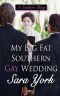 [A Southern Thing 03] • My Big Fat Southern Gay Wedding